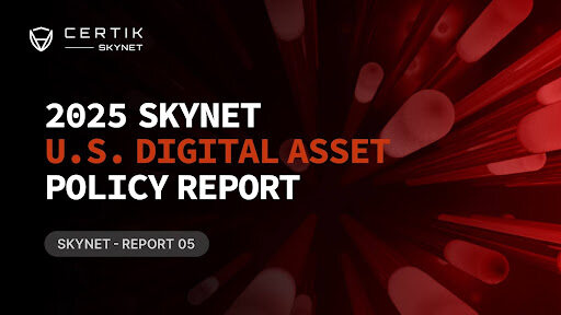CertiK发布Skynet报告：美国数字资产监管迈向体系化新阶段