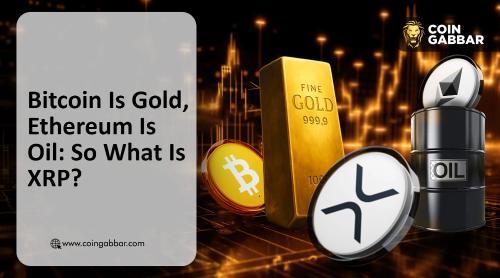 比特币是黄金，以太坊是石油，那么XRP在加密货币市场中扮演什么角色？