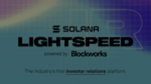 Blockworks与Solana联合推出全新投资者关系平台Light<span class='keyword'>sp</span>eed IR