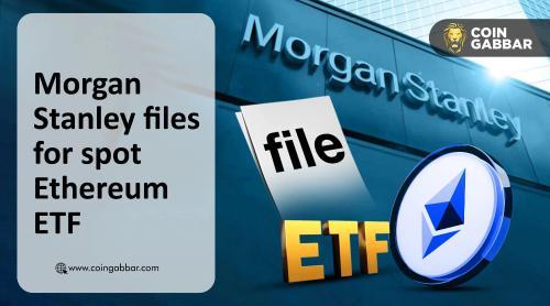 摩根士丹利提交以太坊ETF文件，华尔街加速拥抱加密货币