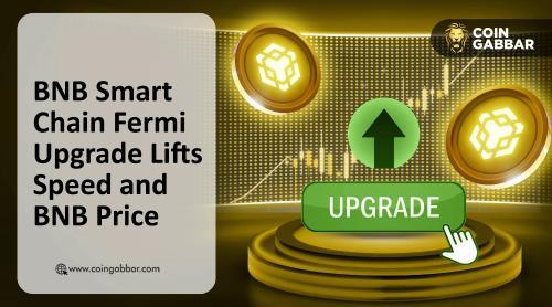 BNB<span class='keyword'>智能链</span>Fermi升级：区块时间缩短，网络性能全面提升