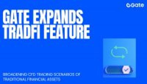 Gate拓展TradFi功能，新增传统金融资产差价合约交易