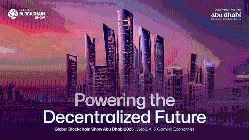 2025年阿布扎比全球区块链展圆满落幕，奠定Web3与数字经济未来发展的里程碑