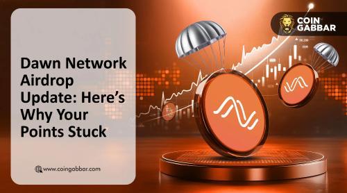 尽管扩展程序问题频发，<span class='keyword'>Daw</span>n Network 空投热度依旧不减，主网计划2026年上线