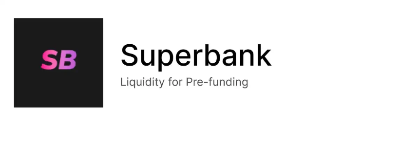 Superbank:Pre-funding 流动性解决方案