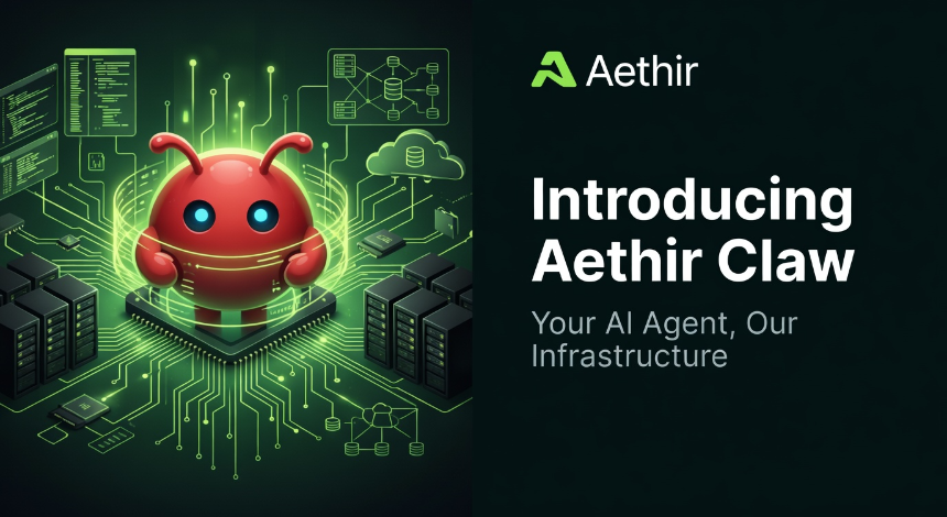 Aethir发布Aethir Claw：基于去中心化GPU云的AI代理托管平台