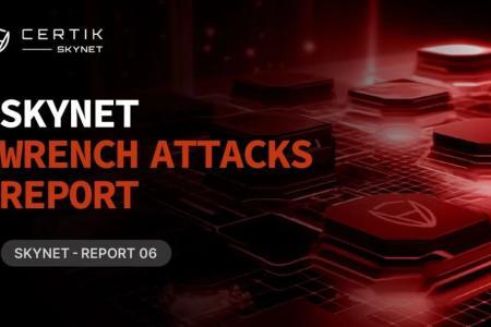 CertiK发布Skynet报告：2025年“扳手攻击”激增75%，加密领域面临人身安全新威胁