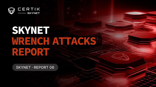 CertiK发布Skynet报告:2025年“扳手攻击”激增75%,加密领域面临人身安全新威胁