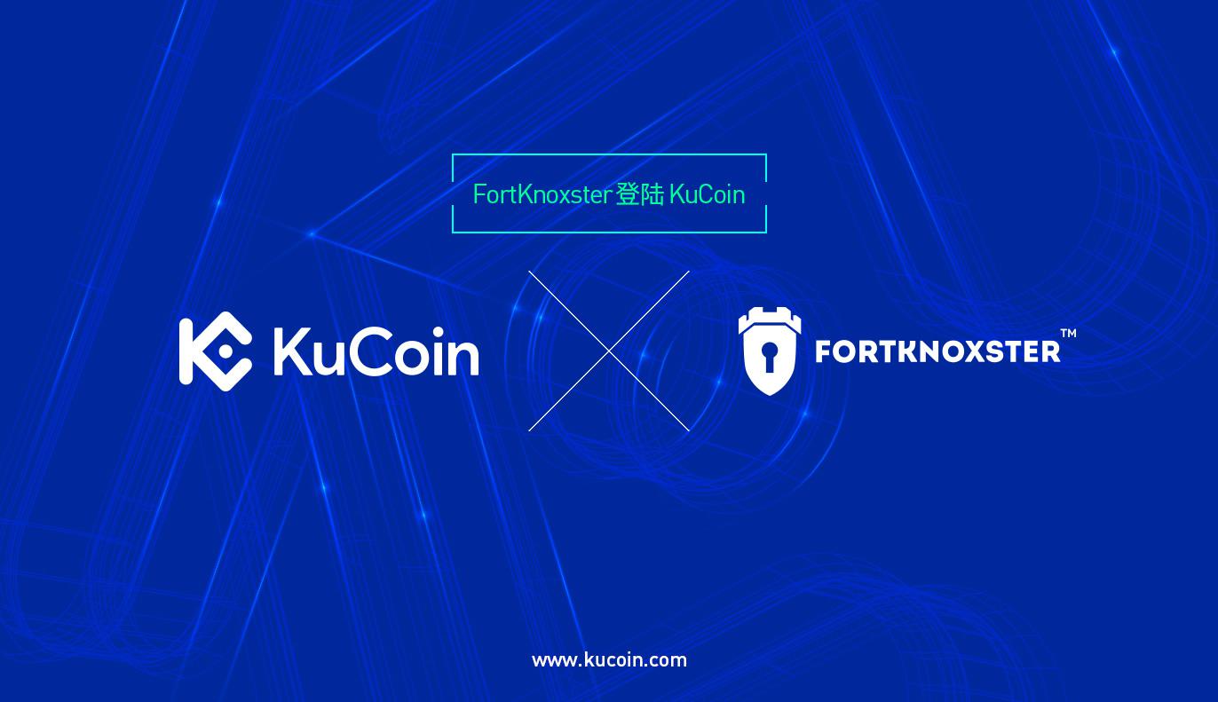 KuCoin上线FortKnoxster (FKX)!