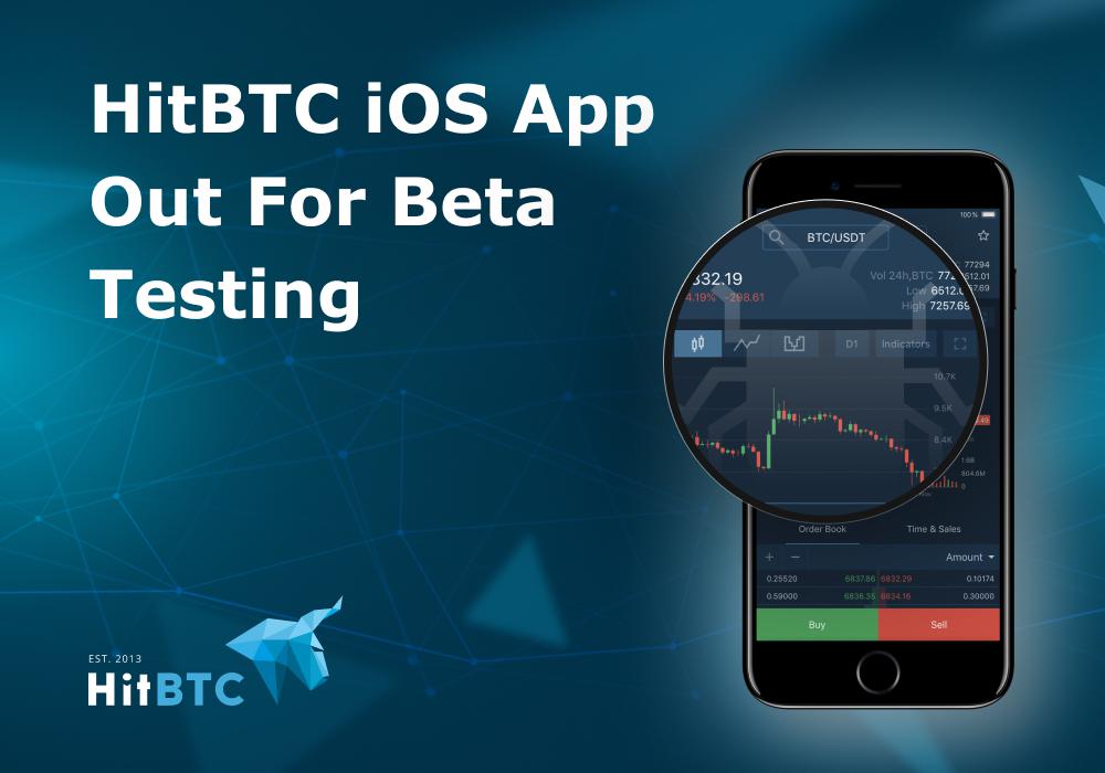 HitBTC iOS App即将进行Beta测试；提供给用户反馈的奖励（谷歌翻译）