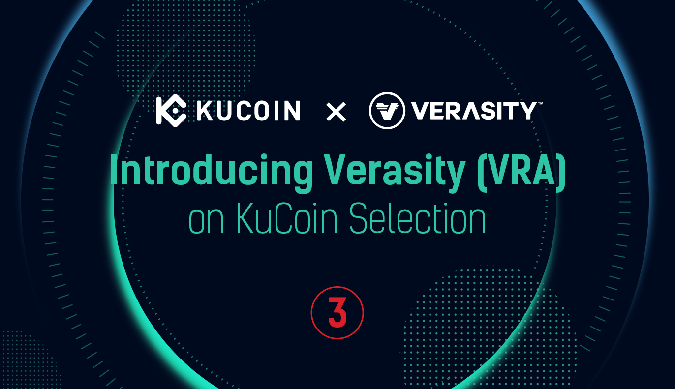KuCoin上线众选计划第三期项目Verasity (VRA)