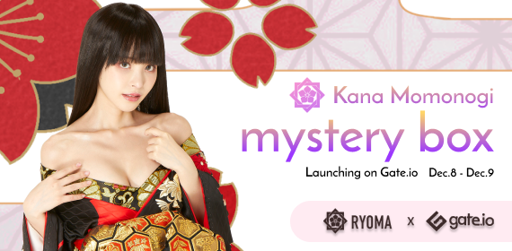 Gate.io Has Partnered With RYOMA To Exclusively Launch The “ Kana Momonogi” Limited Mystery Box