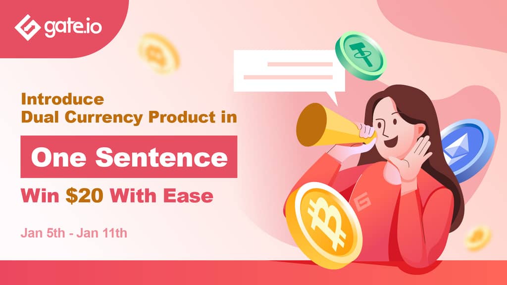 Gate.io Introduce Dual Currency Product In One Sentence Win $20 With Ease