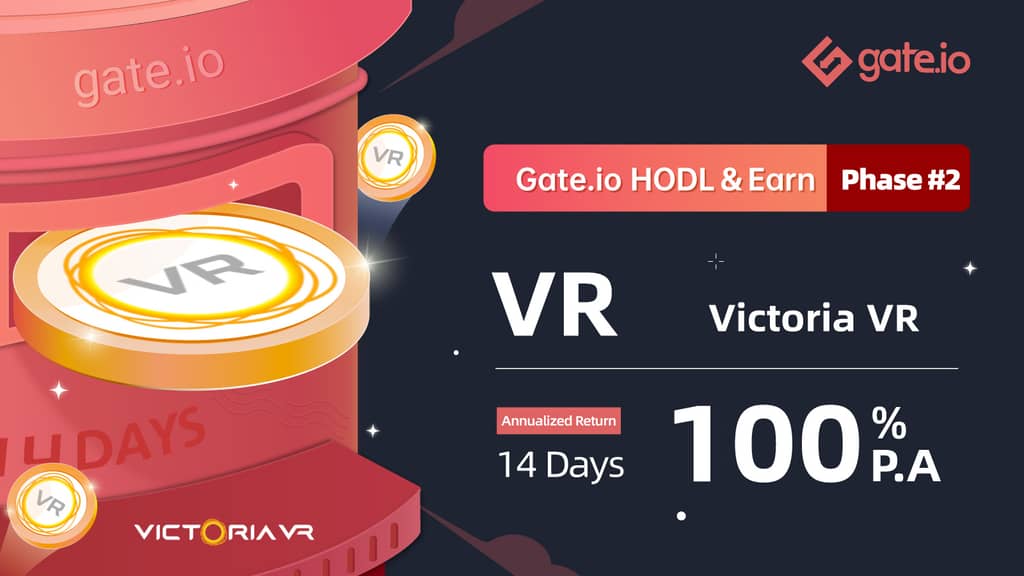 Gate.io HODL & Earn: Lock VR To Earn 100% APR(Phase 2)