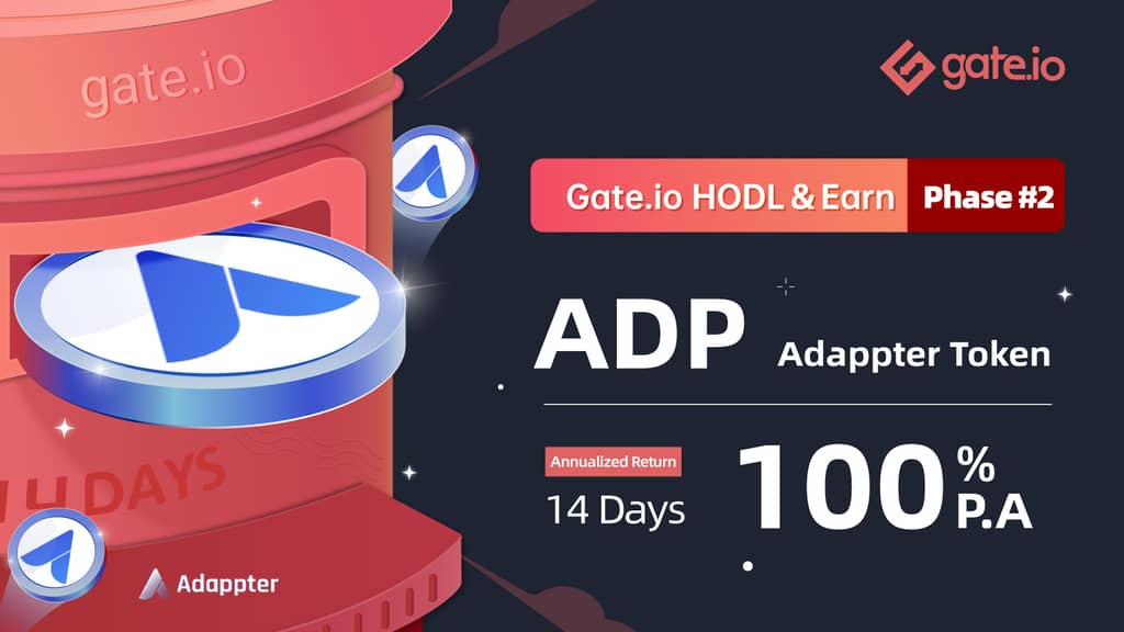 Gate.io HODL & Earn: Lock ADP To Earn 100% APR(Phase 2)