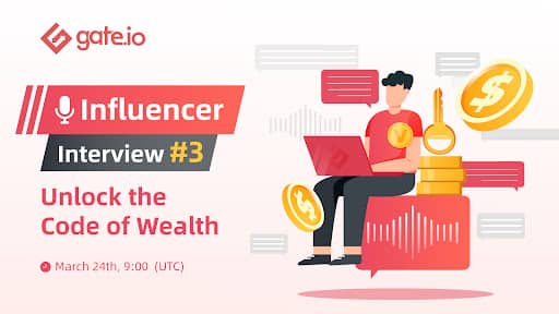 Gate.io Influencer Interview #3, Waiting for You to Get Rewards