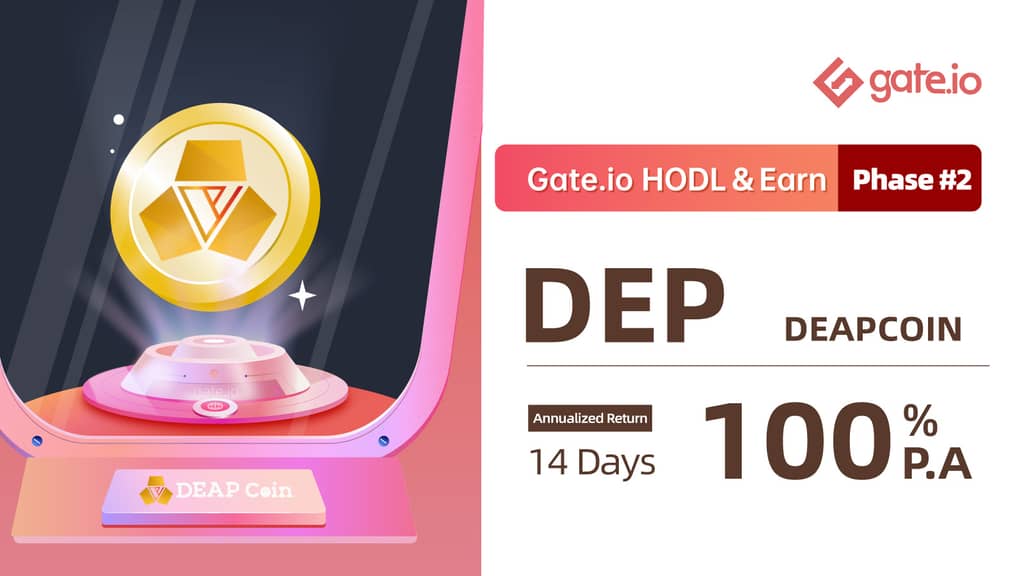 Gate.io HODL & Earn: Lock DEP To Earn 100% APR(Phase 2)