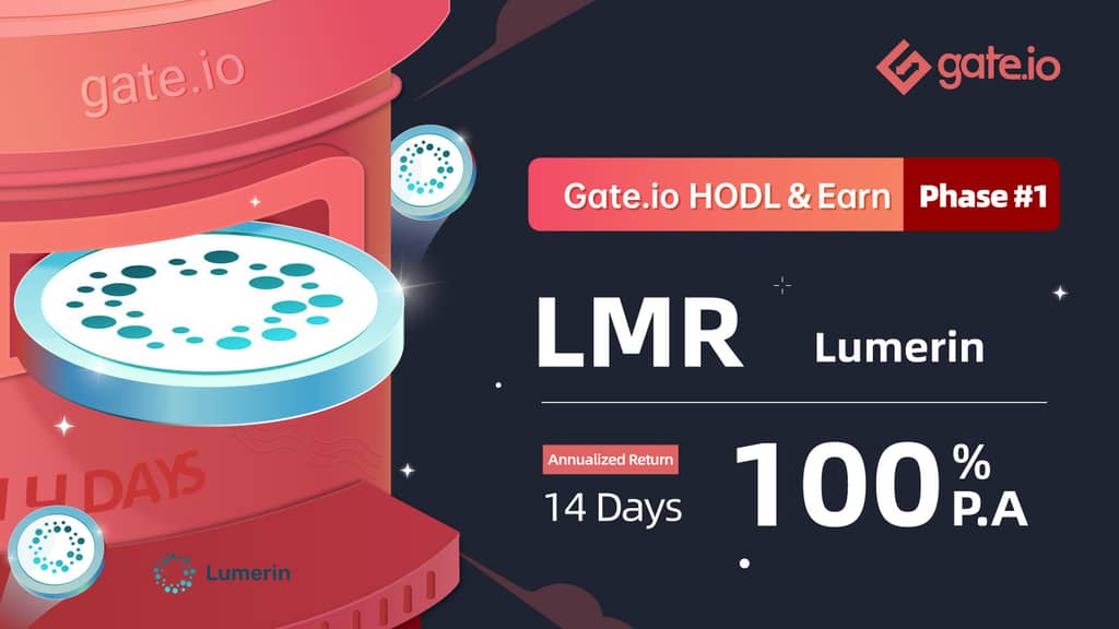 Gate.io HODL & Earn: Lock LMR To Earn 100% APR(Phase 1)