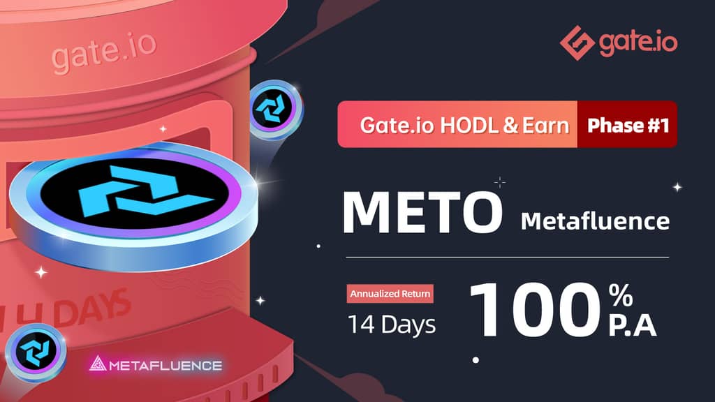 Gate.io HODL & Earn: Lock METO To Earn 100% APR(Phase 1)