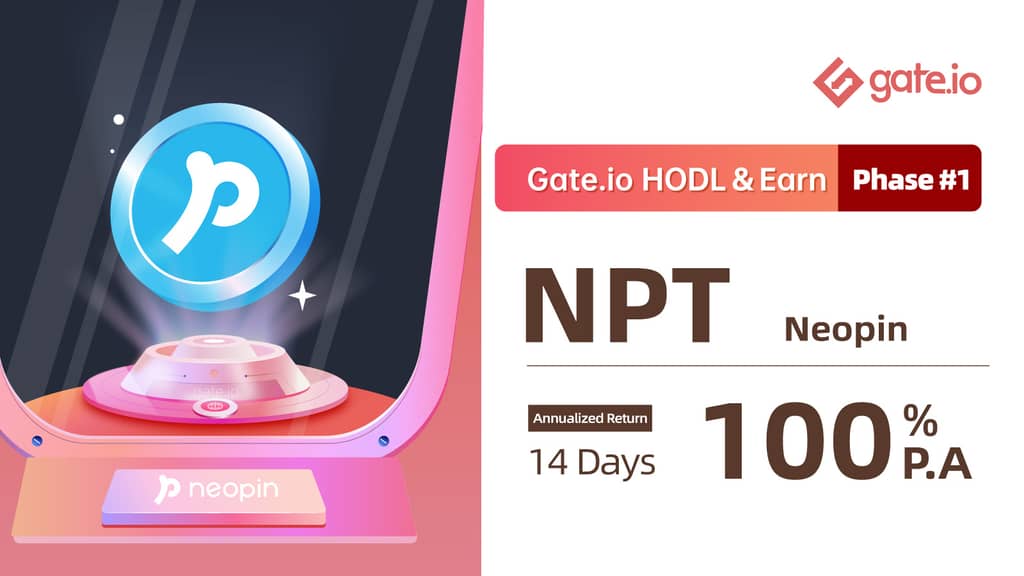 Gate.io HODL & Earn: Lock NPT To Earn 100% APR(Phase 1)