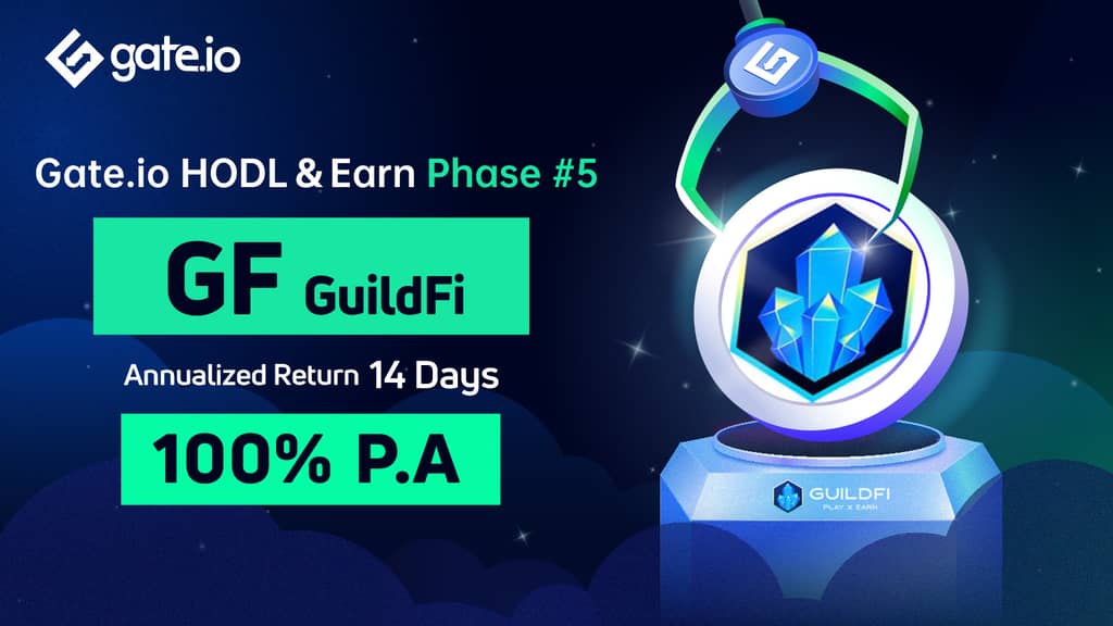 Gate.io HODL & Earn: Lock GF To Earn 100% APR(Phase 5)