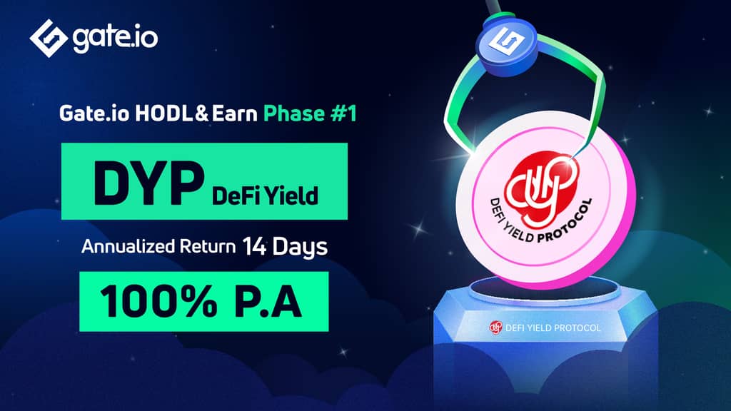 Gate.io HODL & Earn: Lock DYP To Earn 100% APR(Phase 1)