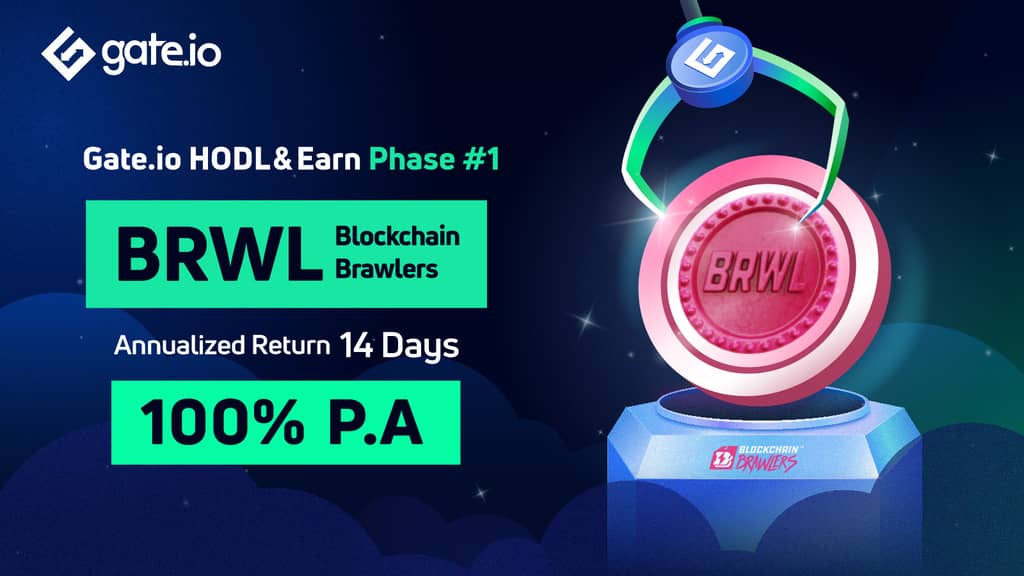 Gate.io HODL & Earn: Lock BRWL To Earn 100% APR(Phase 1)