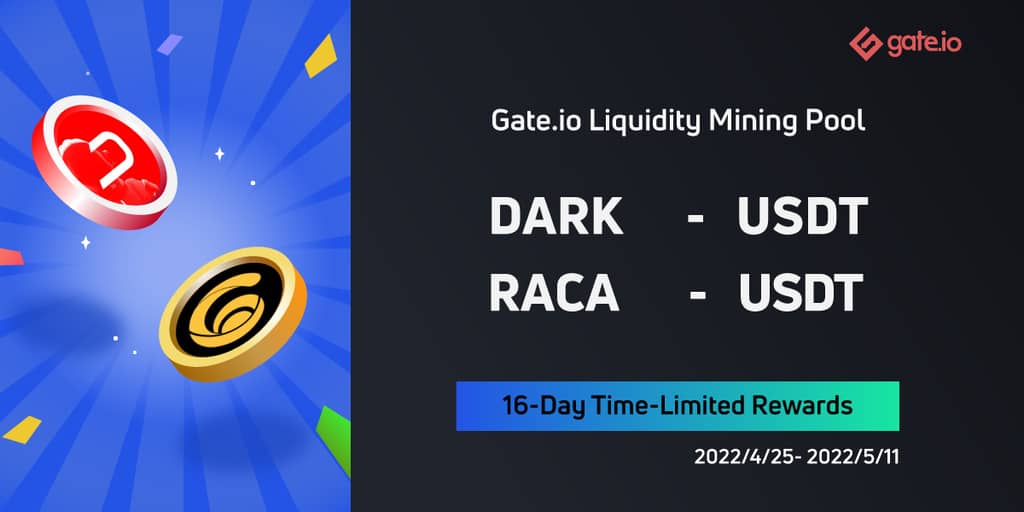Gate.io Has Added A 16-Day Time-Limited Reward to DARK/USDT, RACA/USDT Liquidity Pools