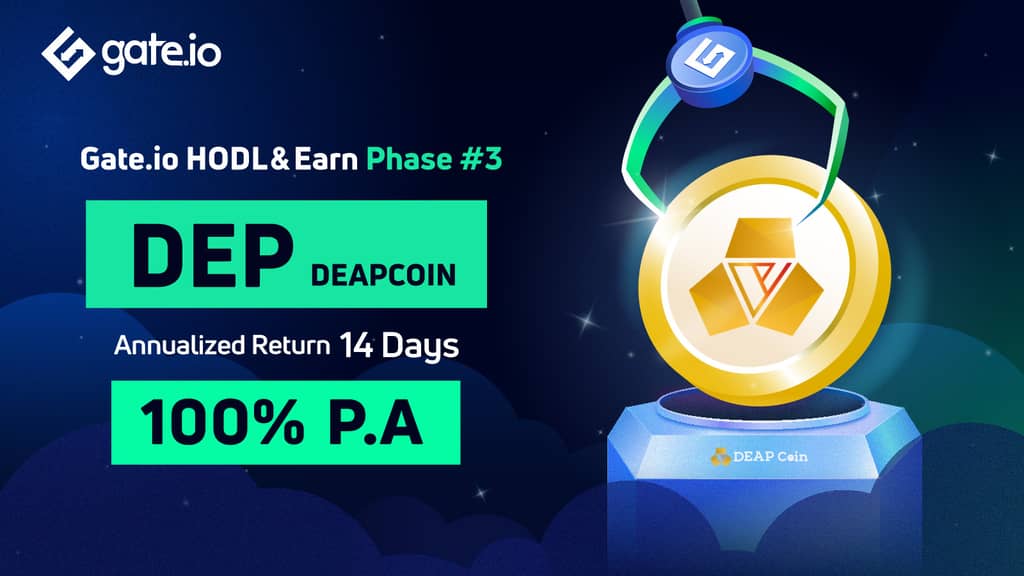 Gate.io HODL & Earn: Lock DEP To Earn 100% APR(Phase 3)