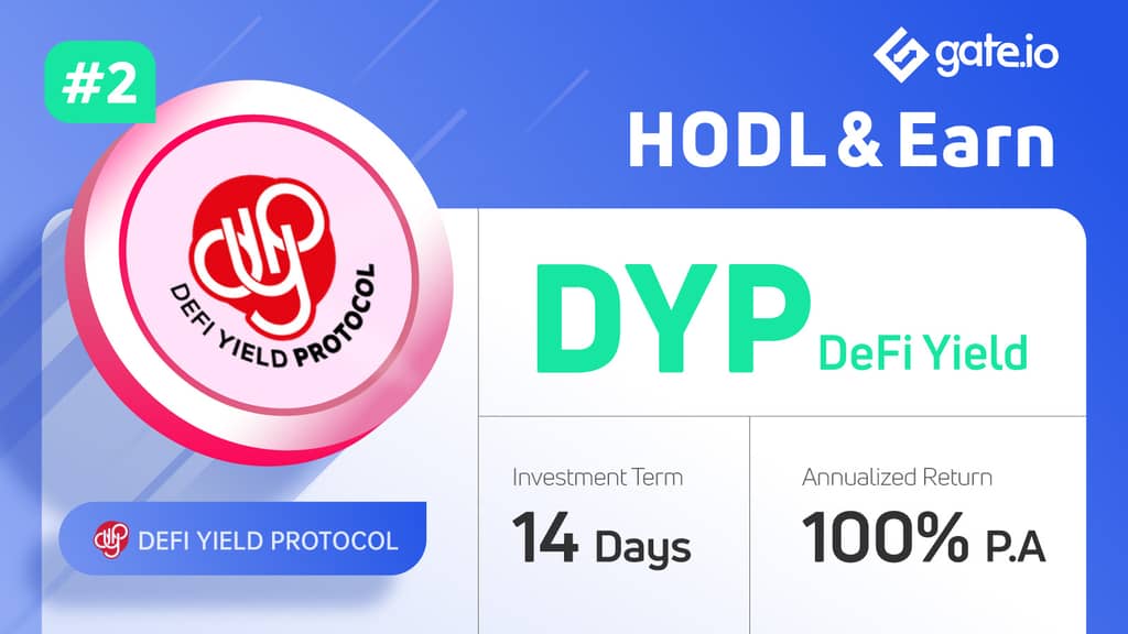Gate.io HODL & Earn: Lock DYP To Earn 100% APR(Phase 2)