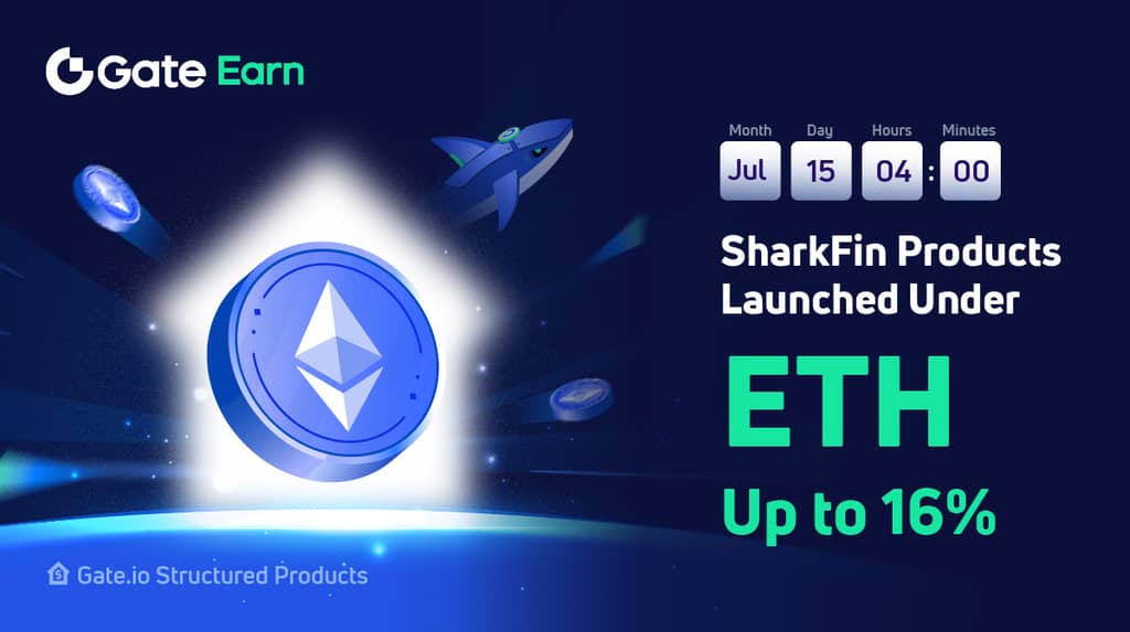 ETH SharkFin_2022/07/16 Launched: Earn Up to 16% APY