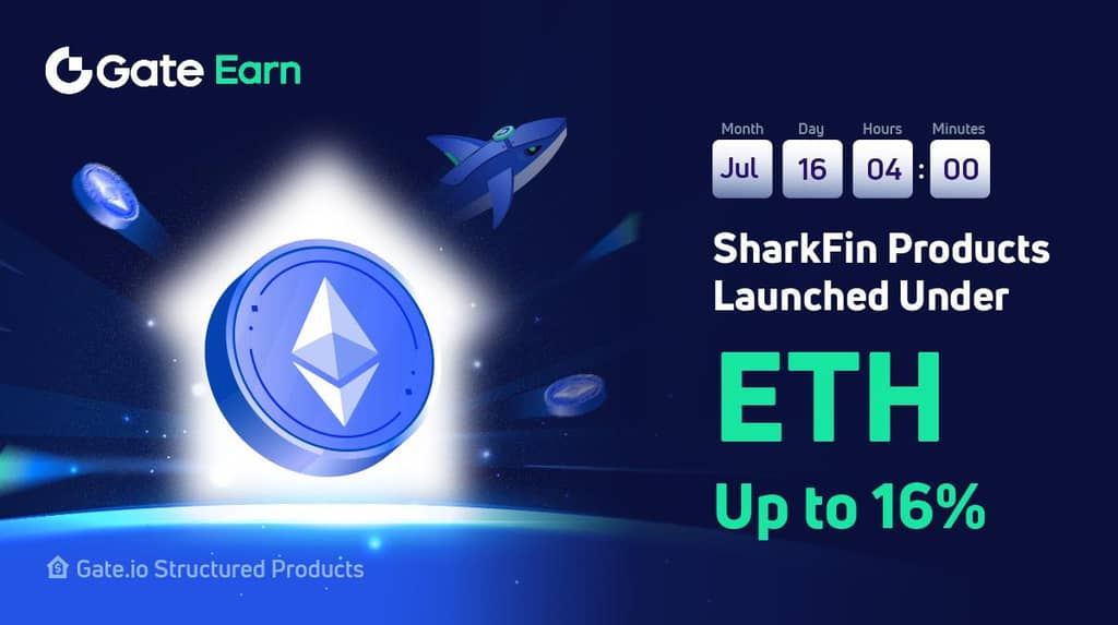 ETH SharkFin_2022/07/17 Launched: Earn Up to 16% APY