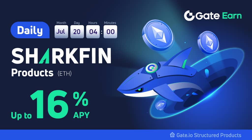 Daily ETH SharkFin_2022/07/21 Launched: Earn Up to 16% APY