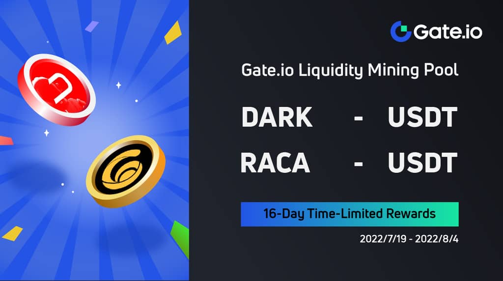 Gate.io Has Added A 16-Day Time-Limited Reward to DARK/USDT, RACA/USDT Liquidity Pools