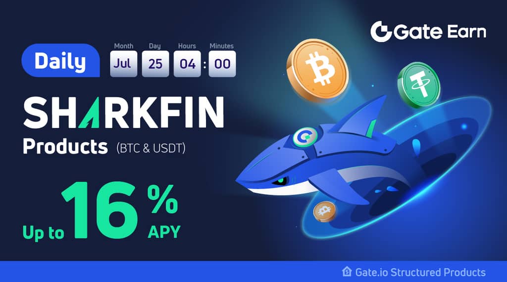 Daily Sharkfin BTC&USDT _2022/07/26 Launched: Earn Up to 16% APY