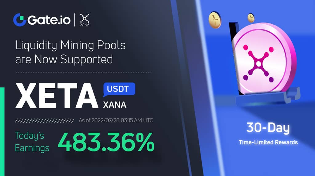 Gate.io Launched XANA(XETA) Liquidity Mining Pool (Normal Trading Mode): Up to 483.36% Today