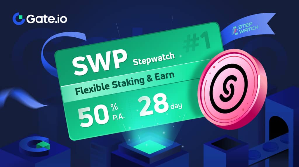 Gate.io HODL & Earn Stepwatch (SWP) #1: Flexible Staking